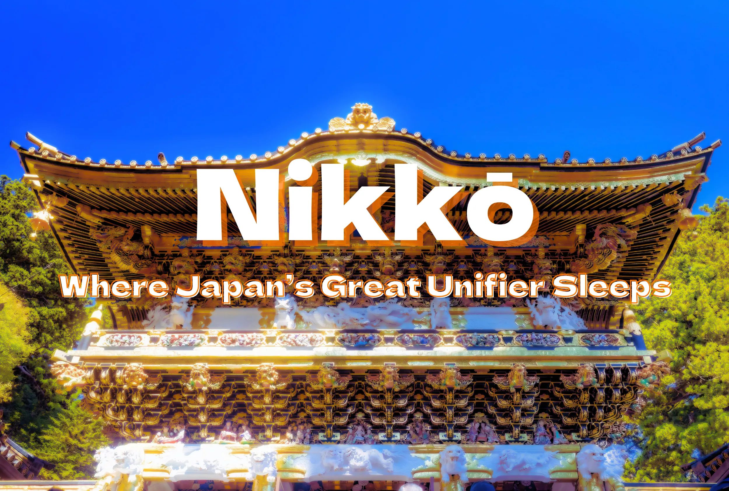 Nikkō: Where the Unifier Sleeps